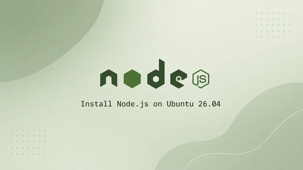 在 Ubuntu 26.04 上安装 Node.js 与 npm