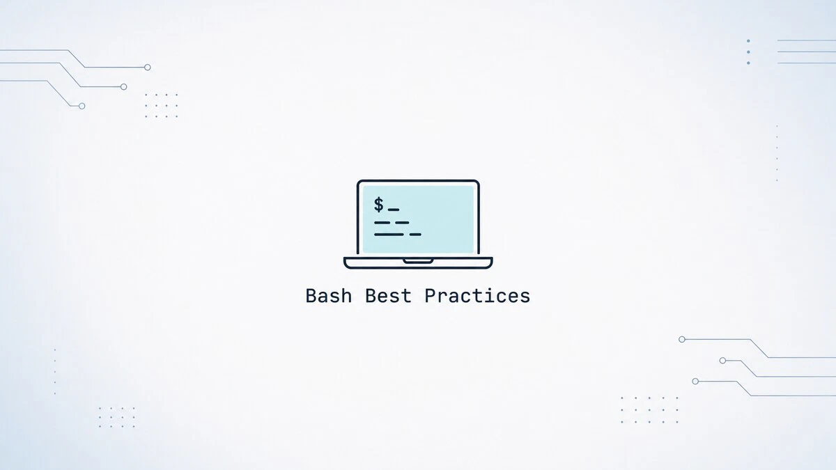 Bash 最佳实践：编写更安全、更整洁的脚本