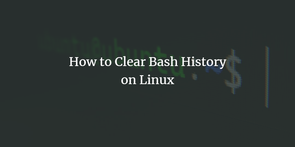 如何在 Linux 系统中清除 bash history 命令历史记录